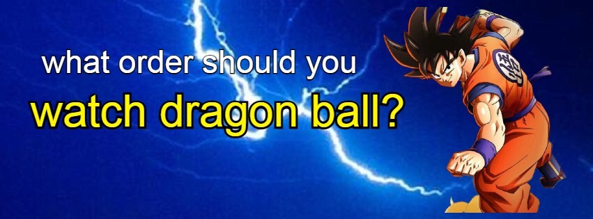 what order should you watch dragon ball article